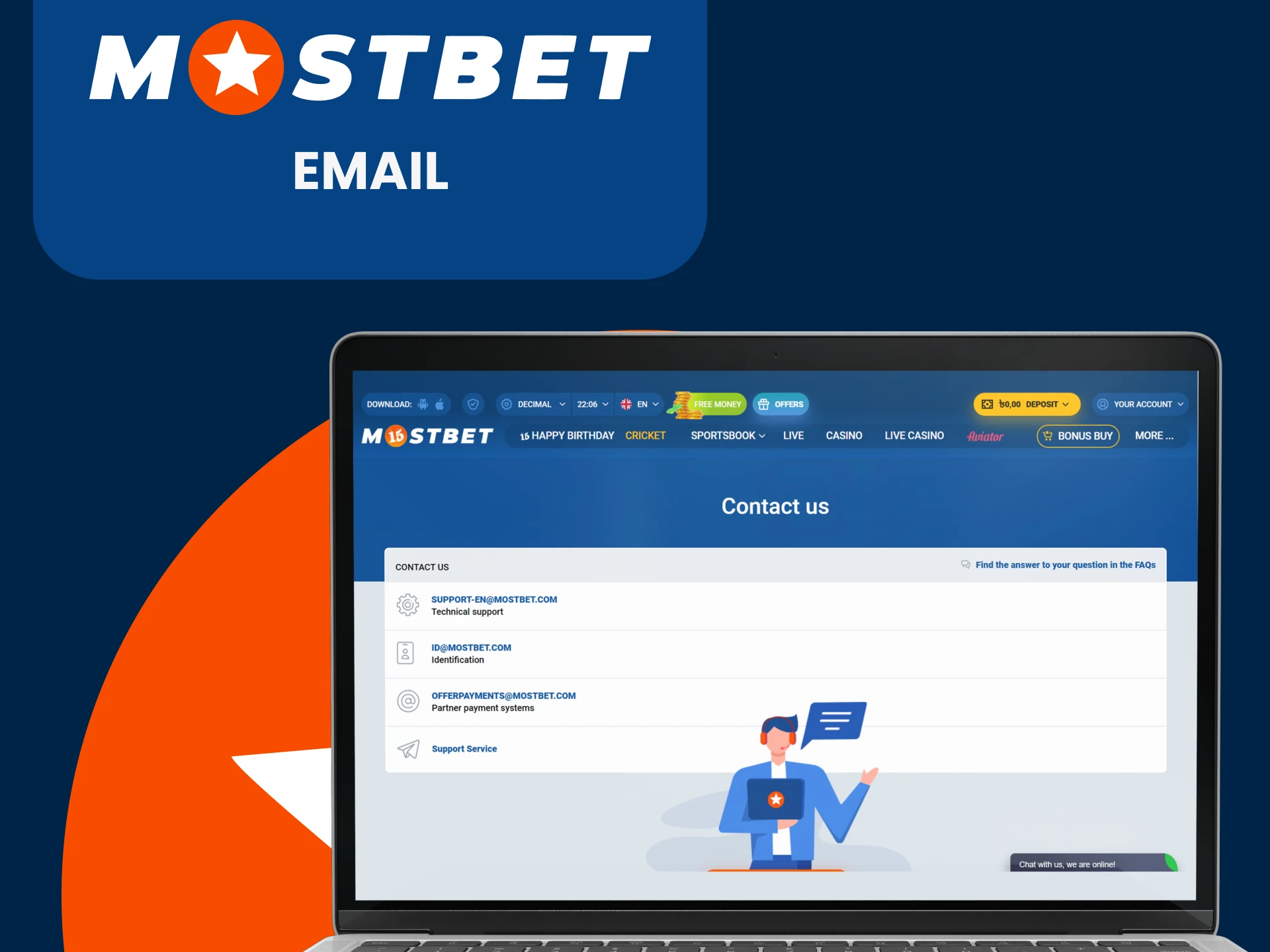 You can contact Mostbet support via email.